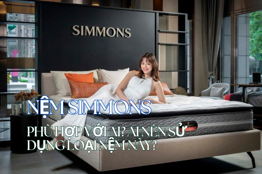 Nệm Simmons phù hợp với ai? Ai nên sử dụng loại nệm này?